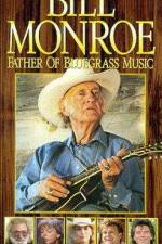 Watch Bill Monroe Father of Bluegrass Music Watch123movies
