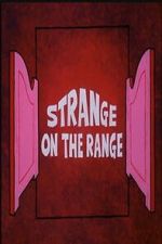 Watch Strange on the Range Watch123movies