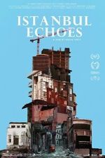 Watch Istanbul Echoes Watch123movies