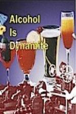 Watch Alcohol Is Dynamite Watch123movies