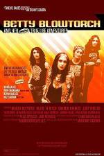 Watch Betty Blowtorch And Her Amazing True Life Adventures Watch123movies