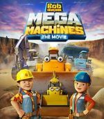 Watch Bob the Builder: Mega Machines - The Movie Watch123movies