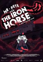 Watch Mr. Pete & the Iron Horse (Short 2021) Watch123movies