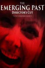 Watch The Emerging Past Director\'s Cut Watch123movies