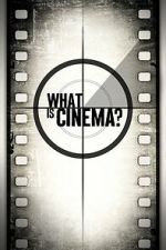 Watch What Is Cinema? Watch123movies