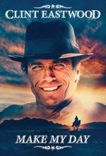 Watch Clint Eastwood: Make My Day Watch123movies