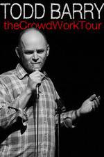 Watch Todd Barry: The Crowd Work Tour Watch123movies