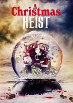 Watch A Christmas Heist Watch123movies