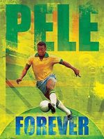 Watch Pele Forever Watch123movies