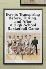 Watch Events Transpiring Before, During, and After a High School Basketball Game Watch123movies