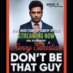 Watch Kenny Sebastian: Don\'t Be That Guy Watch123movies