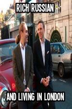 Watch Rich Russian And Living In London Watch123movies