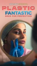 Watch Plastic Fantastic: Need for Perfection Watch123movies