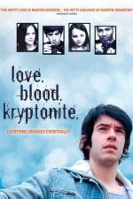 Watch Love. Blood. Kryptonite. Watch123movies