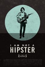 Watch I Am Not a Hipster Watch123movies