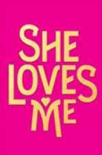 Watch She Loves Me Watch123movies