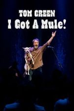 Watch Tom Green: I Got A Mule! (TV Special 2025) Watch123movies