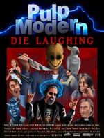 Watch Pulp Modern: Die Laughing Watch123movies