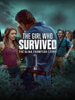 Watch The Girl Who Survived: The Alina Thompson Story Watch123movies