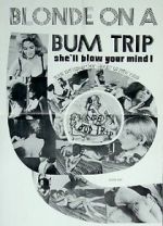 Watch Blonde on a Bum Trip Watch123movies
