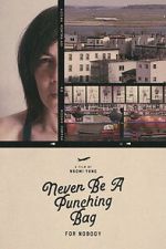 Watch Never Be A Punching Bag For Nobody Watch123movies