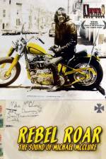 Watch Rebel Roar The Sound of Michael McClure Watch123movies