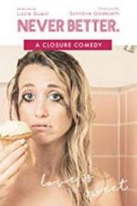 Watch Never Better: A Closure Comedy Watch123movies