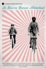 Watch So You\'ve Grown Attached Watch123movies