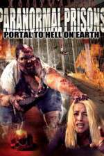 Watch Paranormal Prisons Portal to Hell on Earth Watch123movies