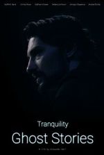 Watch Tranquility: Ghost Stories Watch123movies