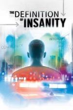 Watch The Definition of Insanity Watch123movies