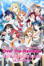 Watch Love Live! Sunshine!! The School Idol Movie: Over The Rainbow Watch123movies