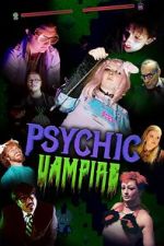 Watch Psychic Vampire Watch123movies