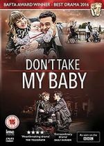 Watch Don't Take My Baby Watch123movies