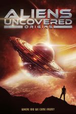 Watch Aliens Uncovered: Origins Watch123movies