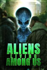 Watch Aliens Living Among Us Watch123movies