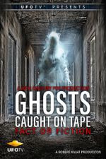 Watch Ghosts Caught on Tape: Fact or Fiction? Watch123movies