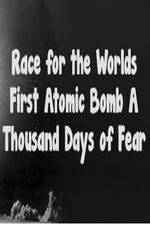 Watch The Race For The World’s First Atomic Bomb: A Thousand Days Of Fear Watch123movies