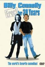 Watch Billy Connolly Erect for 30 Years Watch123movies