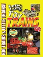 Watch Lots & Lots of Toy Trains Vol. 1: Big Trains & Little Trains! Watch123movies