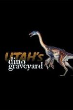 Watch Utah's Dino Graveyard (TV Special 2005) Watch123movies