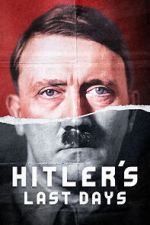 Watch Hitler\'s Last Days Watch123movies