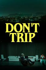 Watch Don\'t Trip Watch123movies