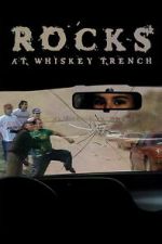 Watch Rocks at Whiskey Trench Watch123movies