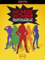 Watch Wonder Women! the Untold Story of American Superheroines Watch123movies
