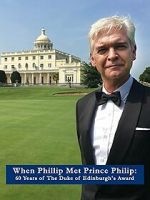 Watch When Phillip Met Prince Philip: 60 Years of the Duke of Edinburgh\'s Award Watch123movies