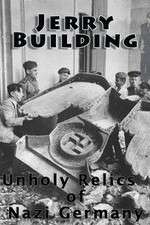 Watch Jerry Building: Unholy Relics of Nazi Germany Watch123movies
