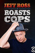 Watch Jeff Ross Roasts Cops Watch123movies
