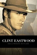 Watch Clint Eastwood: Hollywood Outlaw (TV Special 2020) Watch123movies