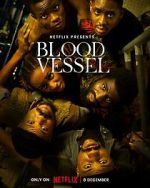 Watch Blood Vessel Watch123movies